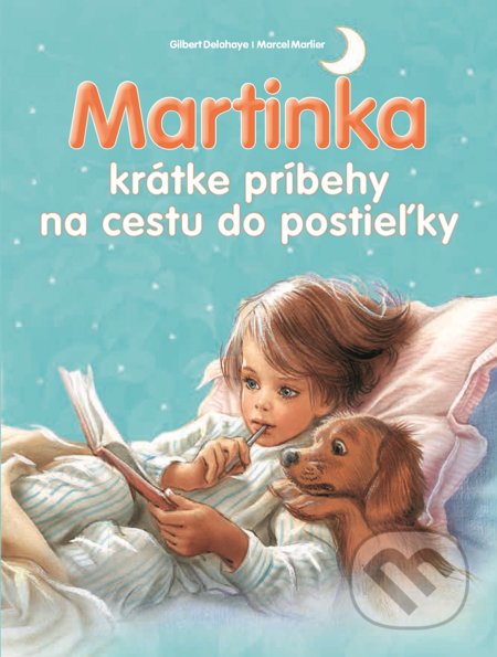 Martinka - krátke príbehy na cestu do postieľky - Gilbert Delahaye, Marcel Marlier, Svojtka&Co., 2020