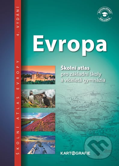 Evropa - Školní atlas pro základní školy a víceletá gymnázia, Kartografie Praha, 2020