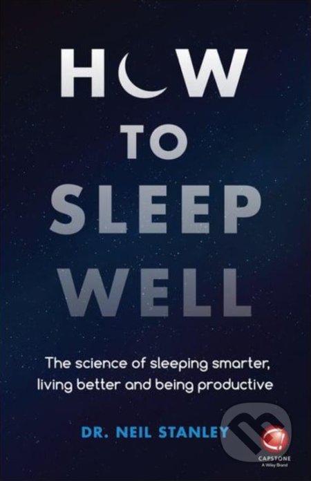 How to Sleep Well - Neil Stanley, Capstone, 2018