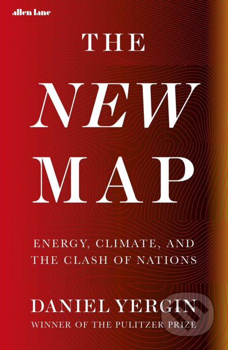 The New Map - Daniel Yergin, Allen Lane, 2020