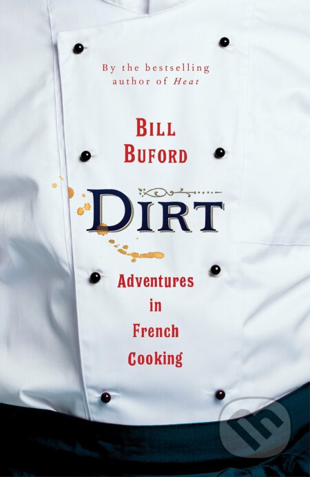 Kniha: Dirt (Bill Buford). Jonathan Cape, 2020