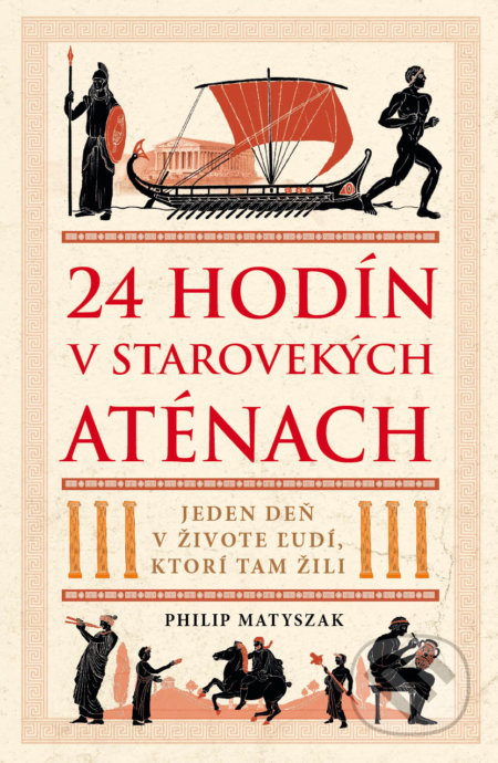 24 hodín v starovekých Aténach - Philip Matyszak, Eastone Books, 2020