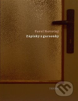 Zápisky z garsonky - Pavel Novotný, Trigon, 2020