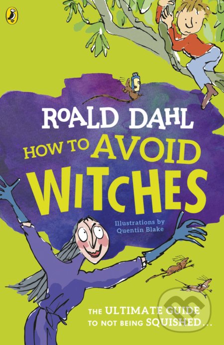 How To Avoid Witches - Roald Dahl, Quentin Blake (ilustrácie), Puffin Books, 2020