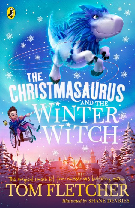 The Christmasaurus and the Winter Witch - Tom Fletcher, Shane Devries (ilustrácie), Puffin Books, 2020