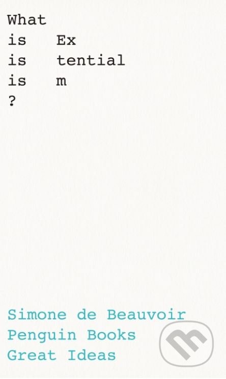 What Is Existentialism? - Simone de Beauvoir - kniha z kategorie Filozofie