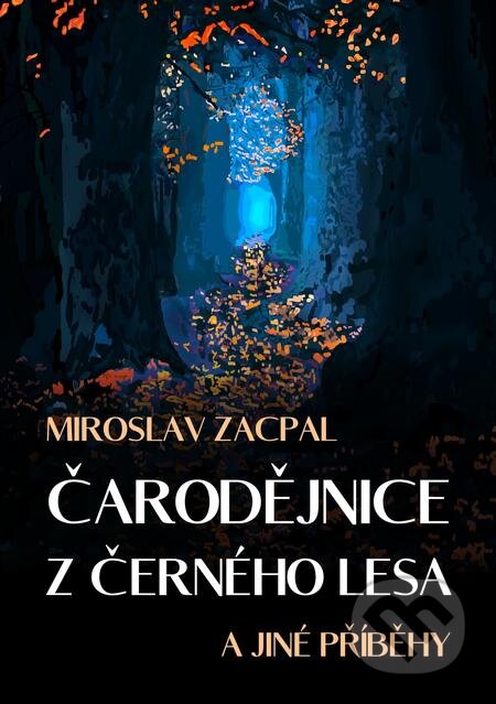Čarodějnice z černého lesa - Miroslav Zacpal, E-knihy jedou