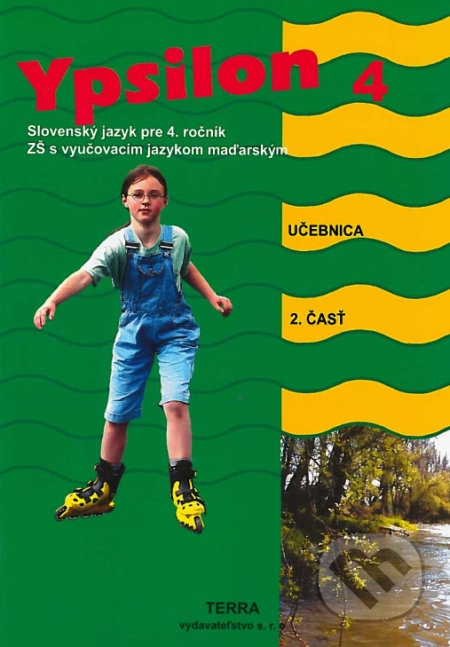 Ypsilon 4 - Učebnica 2. časť (Slovenský jazyk pre 4. ročník ZŠ s vyučovacím jazykom maďarským) - kniha z kategorie 1. stupeň