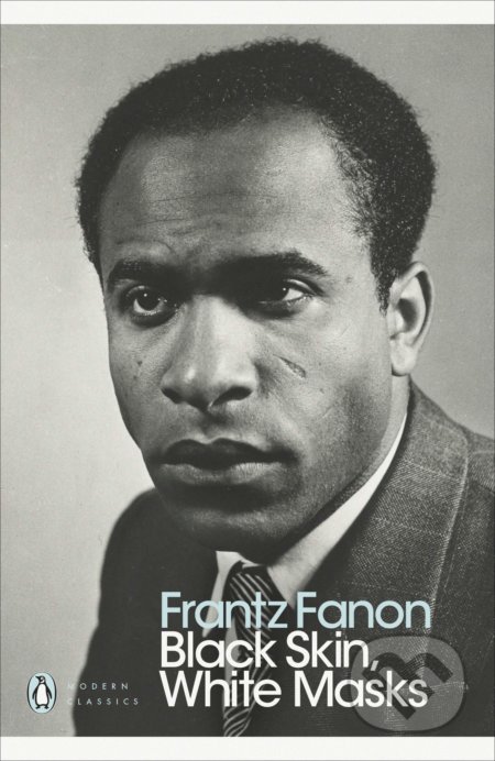 Black Skin, White Masks - Frantz Fanon, Penguin Books, 2021