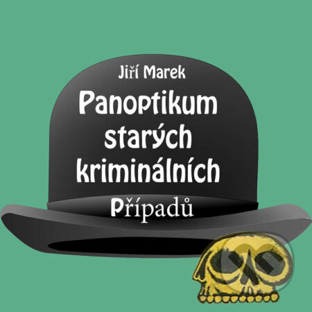 Panoptikum starých kriminálních případů - Jiří Marek, , 2014