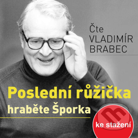 Audiokniha: Poslední růžička hraběte Šporka (Berta Laufrová). , 2017