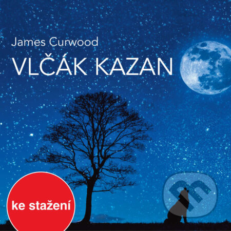 Vlčák Kazan (četba) - James Oliver Curwood, , 2017