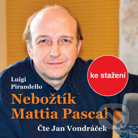 Nebožtík Mattia Pascal - Luigi Pirandello, , 2018