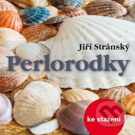 Audiokniha: Perlorodky (Jiří Stránský). Český rozhlas, 2014