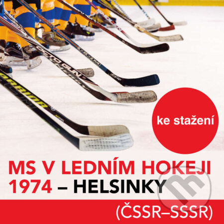 MS v ledním hokeji 1974 - Helsinky (ČSSR-SSSR), , 2019