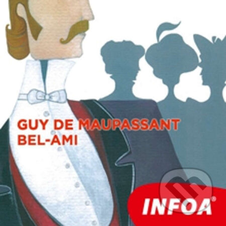 Bel-Ami (FR) - Guy de Maupassant, INFOA, 2014