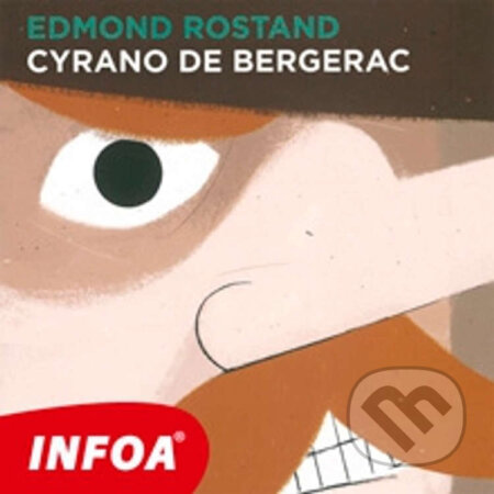 Cyrano de Bergerac (FR) - Edmond Rostand, INFOA, 2014
