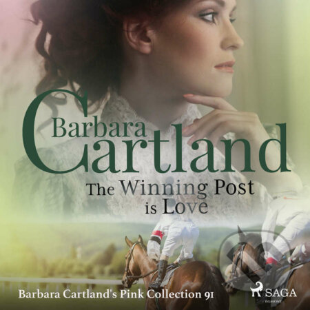 The Winning Post is Love (Barbara Cartland&#039;s Pink Collection 91) (EN) - Barbara Cartland, Saga Egmont, 2019