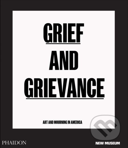 Grief and Grievance, Phaidon, 2020