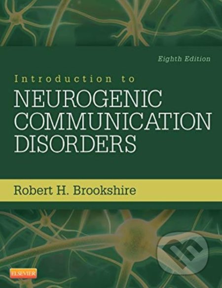 Introduction to Neurogenic Communication Disorders - Robert H. Brookshire, Elsevier Science, 2014