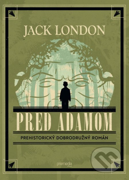 Pred Adamom - Jack London, Premedia, 2020