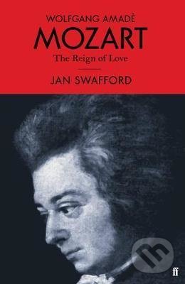 Mozart - Jan Swafford, Faber and Faber, 2020