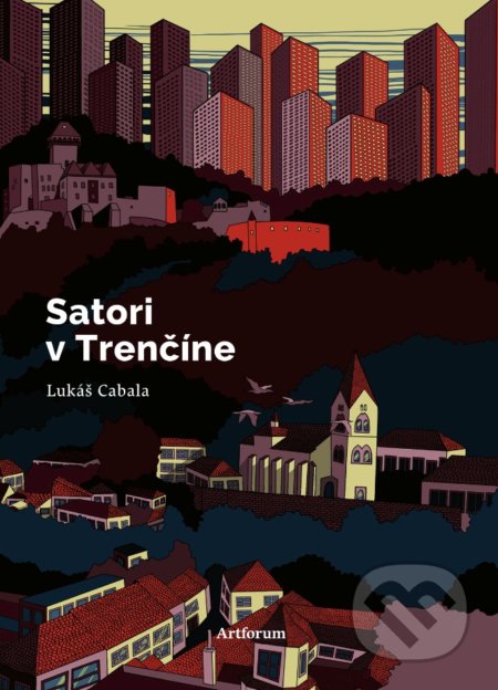 Satori v Trenčíne - Lukáš Cabala, Anna Cima (ilustrátor), Artforum, 2020