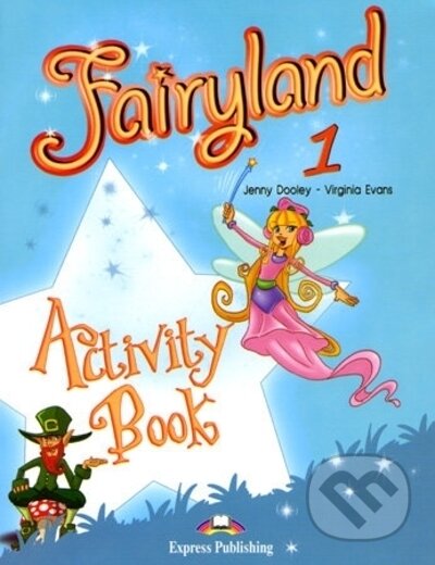 Fairyland 1 - activity book + interactive eBook - Jenny Dooley, Virginia Evans, Express Publishing, 2007