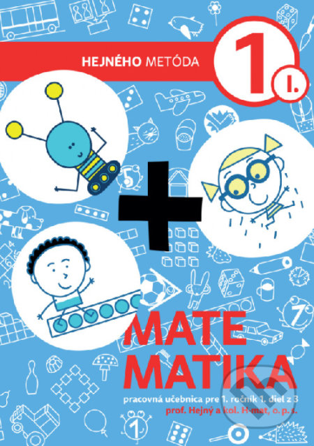 Matematika 1 - Pracovná učebnica I. diel - Milan Hejný, Indícia, s.r.o., 2020