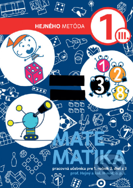 Matematika 1 - Pracovná učebnica III. diel - Milan Hejný, Indícia, s.r.o., 2018