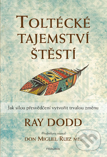Toltécké tajemství štěstí - Ray Dodd, Pragma, 2020