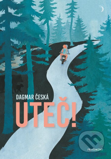 Uteč! - Dagmar Česká, Nakladatelství Fragment, 2020