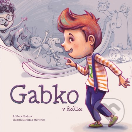 Gabko v škôlke - Alžbeta Skalová, Marek Mertinko (ilustrátor), Fortuna Libri, 2020