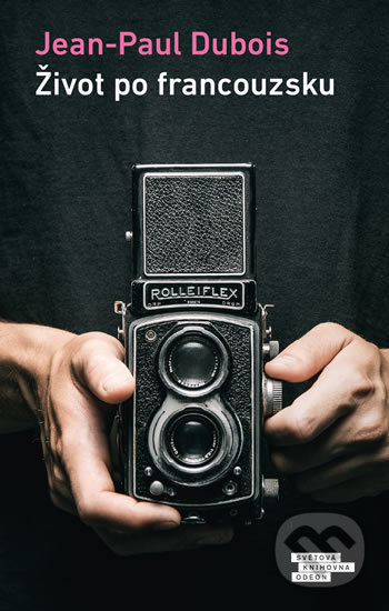 Život po francouzsku - Jean-Paul Dubois - kniha z kategorie Společenská beletrie