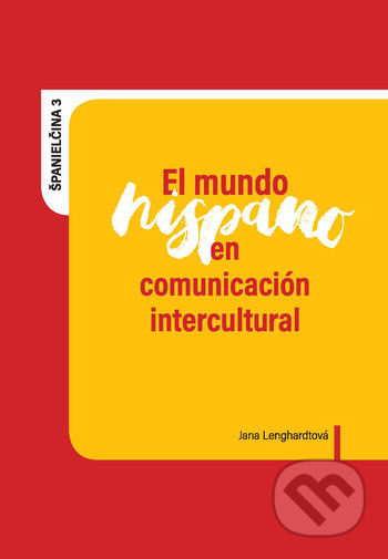 El mundo hispano en comunicación intercultural - Jana Lenghardtová, EQUILIBRIA, 2020