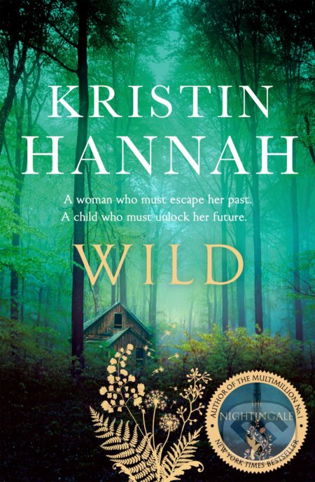 Wild - Kristin Hannah, MacMillan, 2020