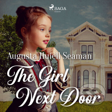 The Girl Next Door (EN) - Augusta Huiell Seaman, Saga Egmont, 2020