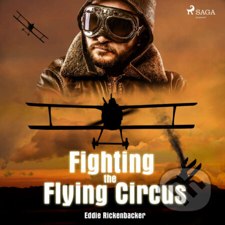 Fighting the Flying Circus (EN) - Eddie Rickenbacker, Saga Egmont, 2020