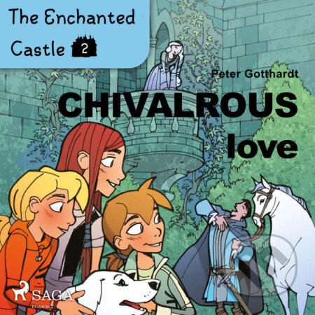 The Enchanted Castle 2 - Chivalrous Love (EN) - Peter Gotthardt, Saga Egmont, 2020
