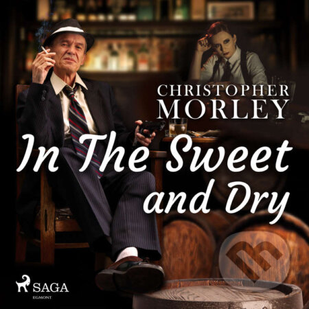 In the Sweet Dry and Dry (EN) - Bart Haley,Christopher Morley, Saga Egmont, 2020