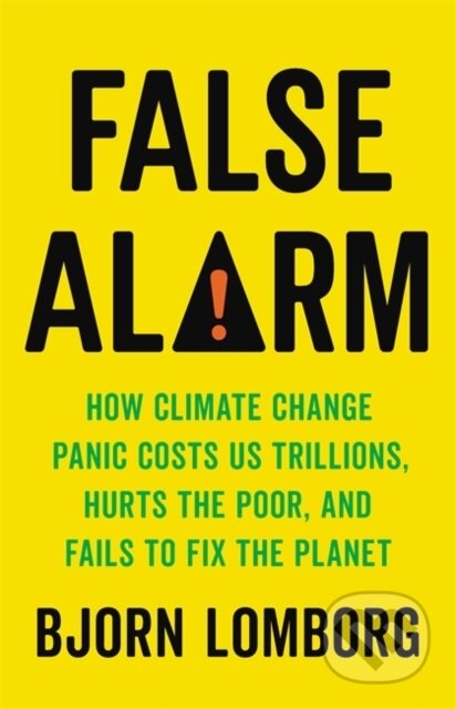 Kniha: False Alarm (Bjorn Lomborg). Basic Books, 2020