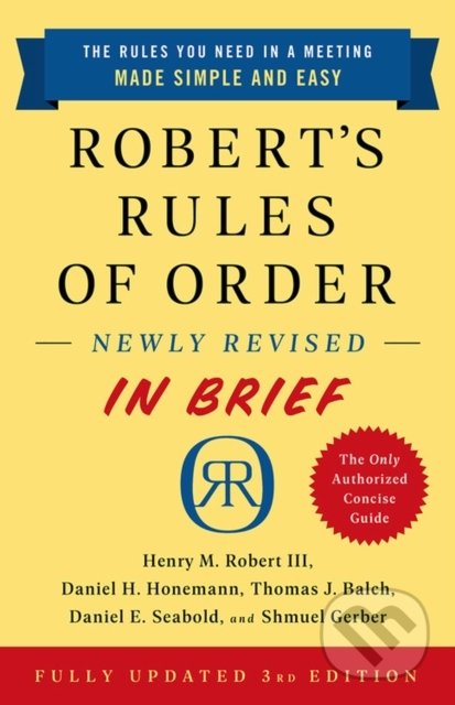 Robert&#039;s Rules of Order Newly Revised In Brief - Henry Robert Robert, Daniel Honemann, Thomas Balch, Daniel Seabold, Shmuel Gerber, Public Affairs, 2020