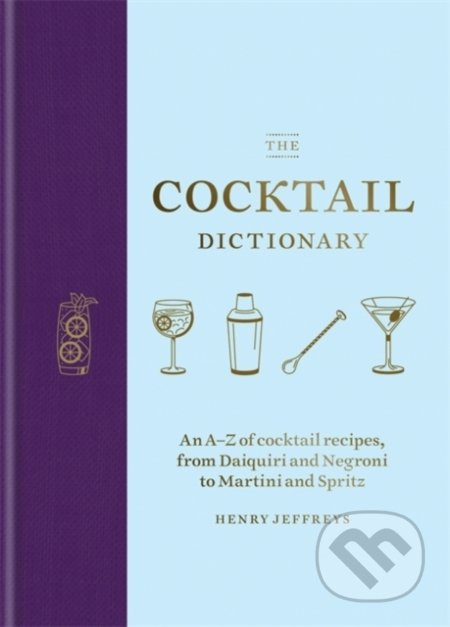 The Cocktail Dictionary - Henry Jeffreys, Mitchell Beazley, 2020