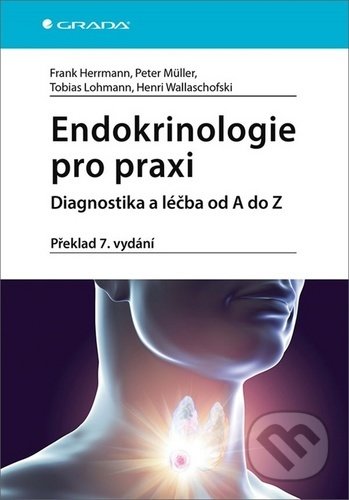 Endokrinologie pro praxi - Frank Herrmann, Peter Muller, Tobias Lohmann, Henri Wallaschofski, Grada, 2020