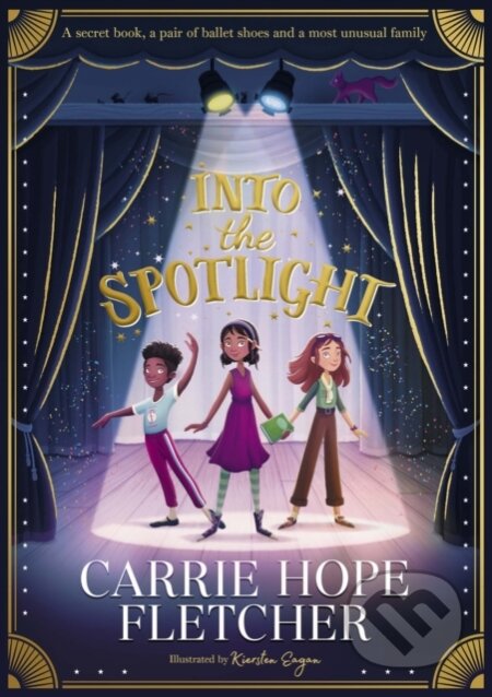 Into the Spotlight - Carrie Hope Fletcher, Kiersten Eagan (ilustrácie) - kniha z kategorie Beletrie pro děti