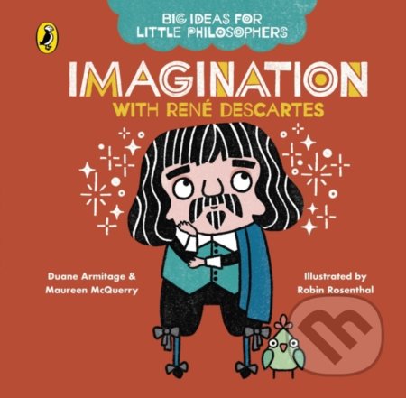 Imagination with Descartes - Duane Armitage, Maureen McQuerry, Robin Rosenthal (ilustrácie), Puffin Books, 2020