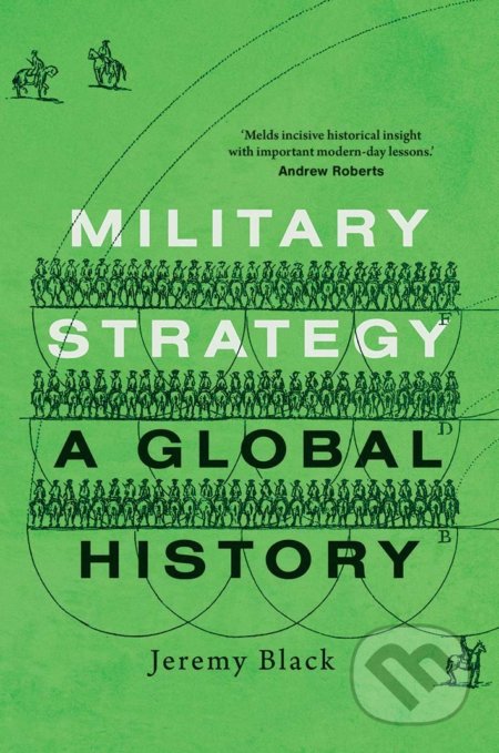 Military Strategy: A Global History - Jeremy Black, Yale University Press, 2020