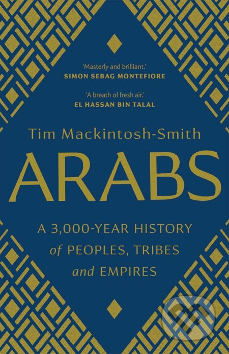 Arabs - Tim Mackintosh-Smith, Yale University Press, 2019