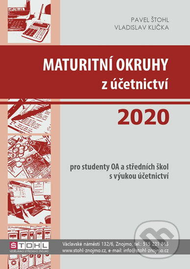 Maturitní okruhy z účetnictví 2020 - Vladislav Klička, Pavel Štohl, Štohl - Vzdělávací středisko Znojmo, 2020