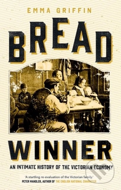 Bread Winner - Emma Griffin, Yale University Press, 2020